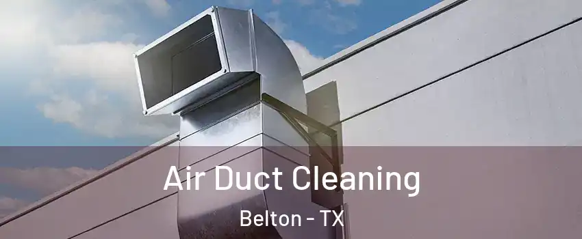  Air Duct Cleaning Belton - TX