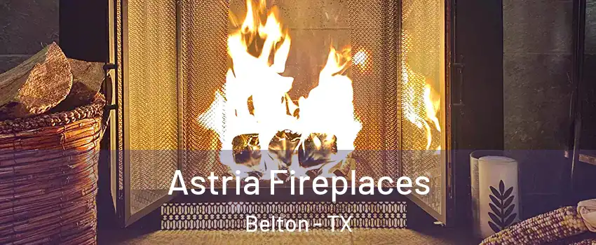  Astria Fireplaces Belton - TX