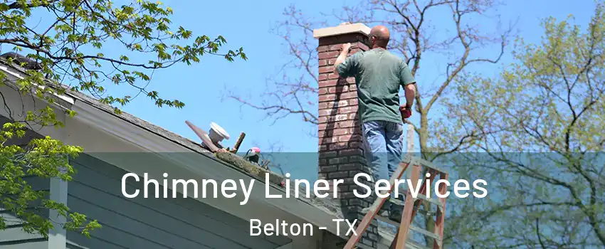  Chimney Liner Services Belton - TX