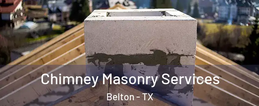  Chimney Masonry Services Belton - TX