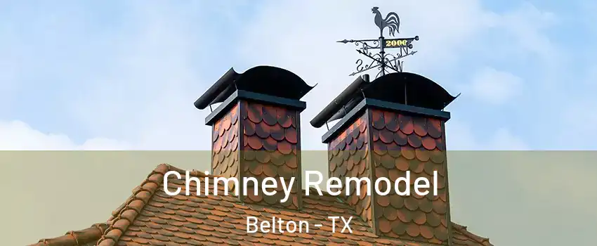  Chimney Remodel Belton - TX