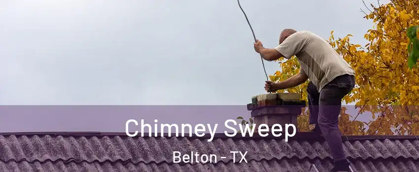  Chimney Sweep Belton - TX