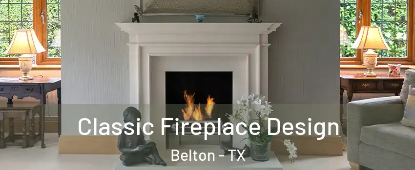  Classic Fireplace Design Belton - TX