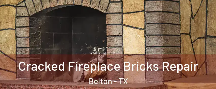  Cracked Fireplace Bricks Repair Belton - TX