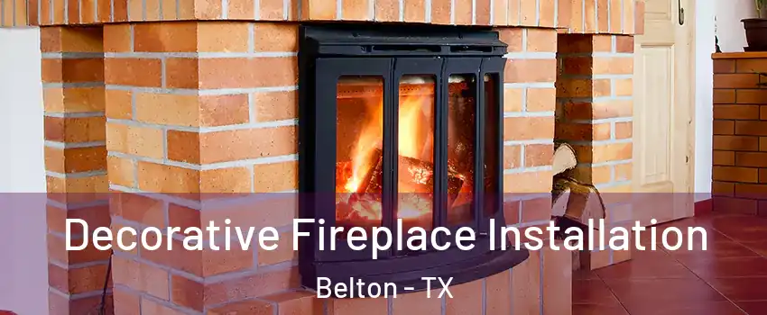  Decorative Fireplace Installation Belton - TX