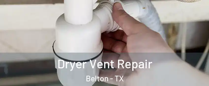  Dryer Vent Repair Belton - TX
