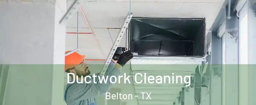  Ductwork Cleaning Belton - TX