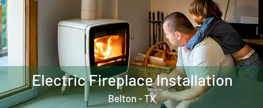  Electric Fireplace Installation Belton - TX