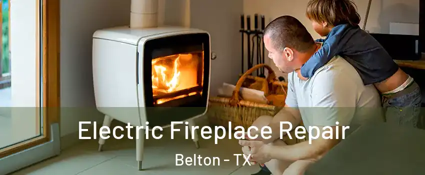  Electric Fireplace Repair Belton - TX