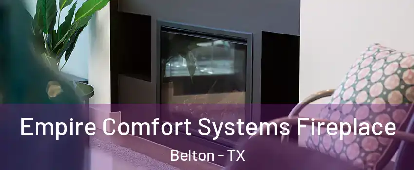  Empire Comfort Systems Fireplace Belton - TX