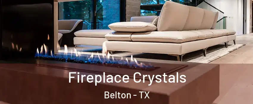  Fireplace Crystals Belton - TX