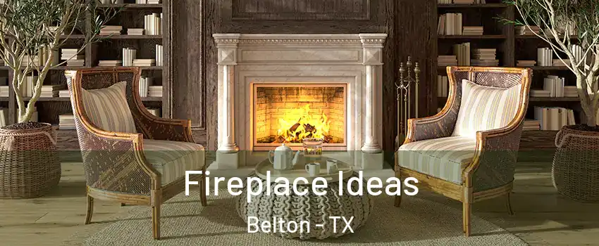  Fireplace Ideas Belton - TX