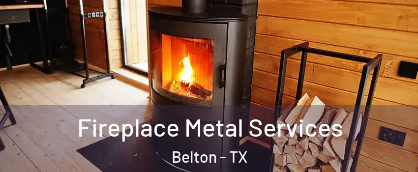  Fireplace Metal Services Belton - TX