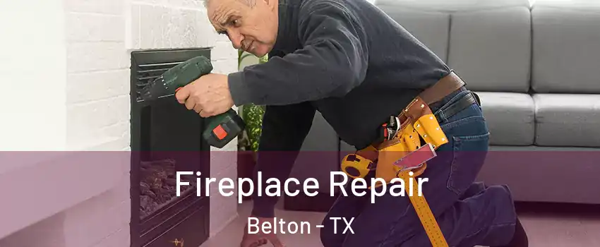  Fireplace Repair Belton - TX