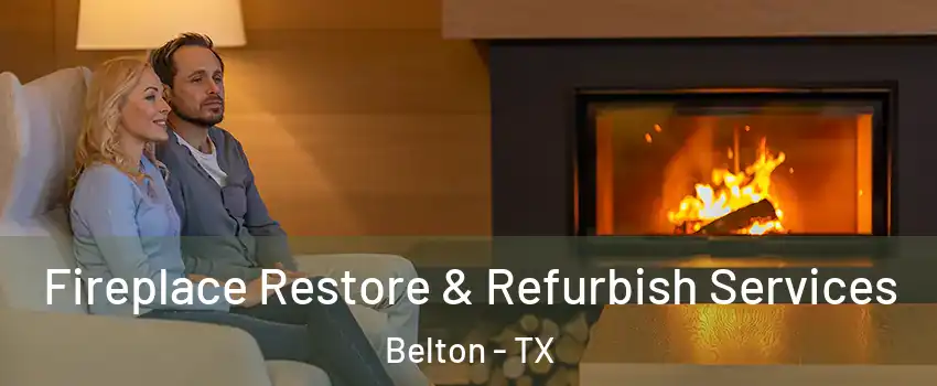  Fireplace Restore & Refurbish Services Belton - TX