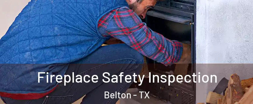  Fireplace Safety Inspection Belton - TX