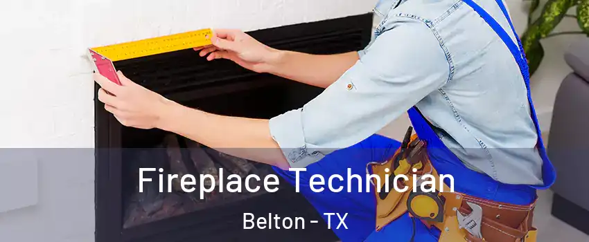  Fireplace Technician Belton - TX
