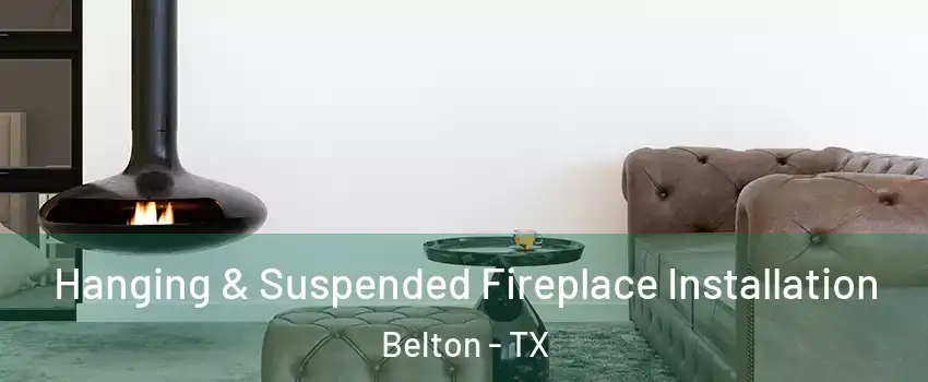  Hanging & Suspended Fireplace Installation Belton - TX