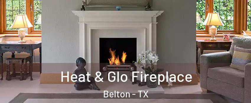  Heat & Glo Fireplace Belton - TX