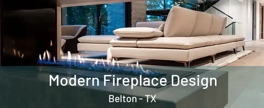  Modern Fireplace Design Belton - TX