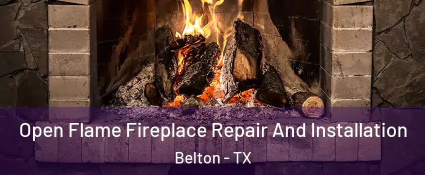  Open Flame Fireplace Repair And Installation Belton - TX