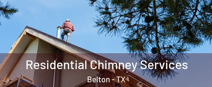  Residential Chimney Services Belton - TX