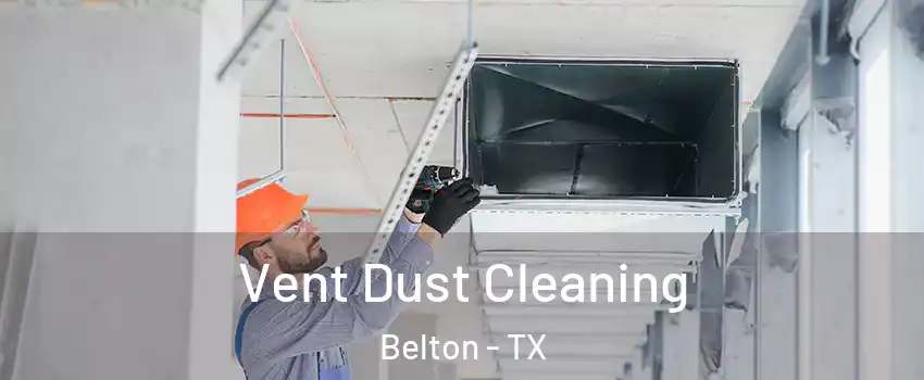  Vent Dust Cleaning Belton - TX