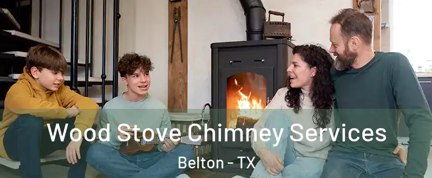  Wood Stove Chimney Services Belton - TX