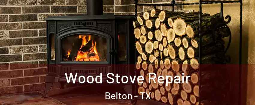  Wood Stove Repair Belton - TX